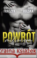 Powrót milionera Izabella Frączyk, Jagna Rolska 9788382341843