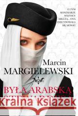 Była arabską stewardesą w.2021 Marcin Margielewski 9788382343397