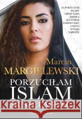 Porzuciłam islam, muszę umrzeć Marcin Margielewski 9788382343533