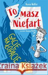 Tomasz Niefart T.2 Gacie na łopacie Kasia Keller, Tomasz Kopka 9788382400595