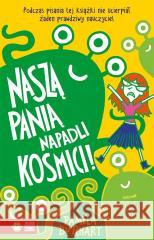 Szkolne szaleństwa. Naszą panią napadli kosmici! Pamela Butchart, Thomas Flintham, Barbara Górecka 9788382405095