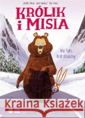 Królik i Misia. Nie taki król straszny Julian Gough, Jim Field, Natalia Galuchowska 9788382405446