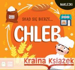 Skąd się bierze chleb Agnieszka Matz 9788382407358