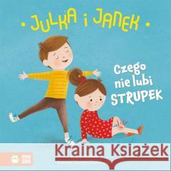 Julka i Janek. Czego nie lubi strupek Kasia Keller, Karolina Krakowiecka 9788382408096