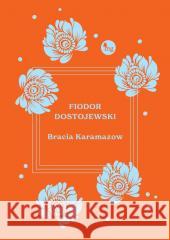 Bracia Karamazow Fiodor Dostojewski 9788382410815