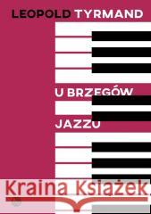 U brzegów jazzu Leopold Tyrmand 9788382411263