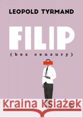 Filip bez cenzury Tyrmand Leopold 9788382411744