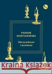 Skrzywdzeni i poniżeni Fiodor Dostojewski 9788382413267