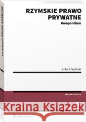 Rzymskie prawo prywatne. Kompendium w.7 Antoni Dębiński 9788382460933