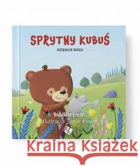 Sprytny Kubuś dziękuje Bogu Bob Hartman 9788382471564