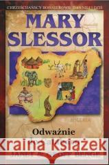 Marry Slessor. Odważnie dla Calabaru Janet Benge, Geoff Benge 9788382471830