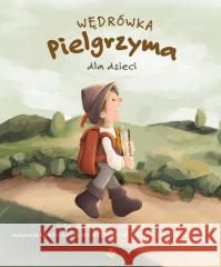 Wędrówka Pielgrzyma dla dzieci Giancarlo Montemayor, Aixa de Lopez 9788382471960