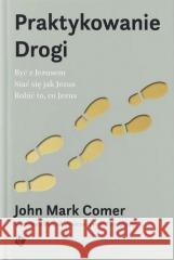Praktykowanie Drogi John Mark Comer 9788382472202