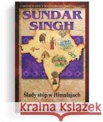 Ślady stóp w Himalajach Sundar Singh 9788382472301