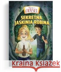 Przygody w Odysei T.3 Sekretna jaskinia Robina Paul McCusker 9788382472868