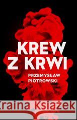 Krew z krwi Piotrowski Przemysław 9788382520125 Czarna Owca