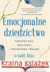 Emocjonalne dziedzictwo. Terapeutka, pacjenci... ATLAS GALIT 9788382521726