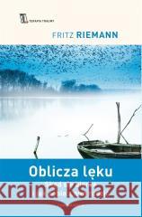Oblicza lęku w.2022 Fritz Riemann, Urszula Poprawska 9788382522433