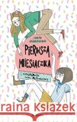 Pierwsza miesiączka. Niezbędnik każdej dziewczyny Idoia Iribertegui 9788382525625