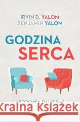Godzina serca. Spotkania tu i teraz Irvin D. Yalom, Ben Yalom 9788382525694