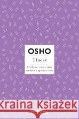 Osho Insights. Ufność. Przeżywaj swoje życie.. OSHO 9788382525953