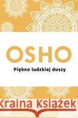 Piękno ludzkiej duszy Osho 9788382527254