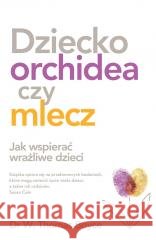 Dziecko orchidea czy mlecz BOYCE THOMAS 9788382527582