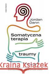Somatyczna terapia traumy Jordan Dann 9788382527964