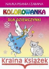 Kolorowanka. Dla dziewczynki. Nauka pisania... Beata Guzowska 9788382600131