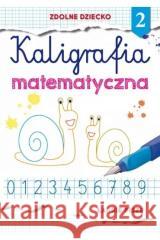 Kaligrafia matematyczna 2 Beata Guzowska 9788382600452