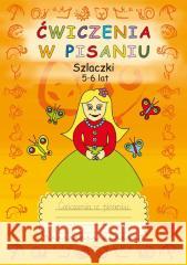 Ćwiczenia w pisaniu. Szlaczki. 5-6 lat Beata Guzowska 9788382601046