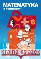 Matematyka z komiksami. Liczymy do 20 Beata Guzowska 9788382601152