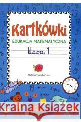 Kartkówki. Edukacja matematyczna. Klasa 1 Beata Guzowska 9788382601305