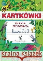 Kartkówki. Edukacja przyrodnicza. Klasa 2 i 3 Beata Guzowska 9788382601350