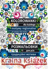 Kolorowanki dla każdego. Motywy regionalne... Maja Kanarkowska 9788382602128