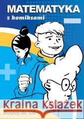 Matematyka z komiksami. Liczymy do 100 Beata Guzowska 9788382603002