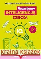 Rozwijamy inteligencję dziecka Ludmiła Urbaniak 9788382603668