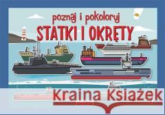 Poznaj i pokoloruj. Statki i okręty Krzysztof Tonder 9788382604009