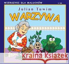 Wierszyki dla Maluchów 186. Warzywa Julian Tuwim 9788382604511