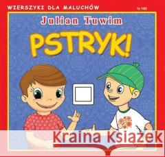 Wierszyki dla Maluchów. Pstryk! Julian Tuwim 9788382604788