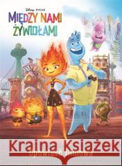 Disney Pixar. Między nami żywiołami Suzanne Francis 9788382622515