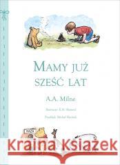 Mamy już sześć lat Alan Alexander Milne 9788382623512