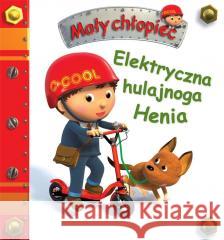 Elektryczna hulajnoga Henia. Mały chłopiec Nathalie Belineau 9788382625240