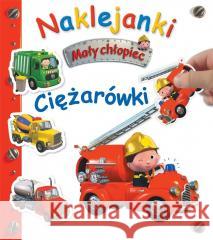 Mały chłopiec. Naklejanki. Ciężarówki Nathalie Belineau 9788382625615