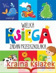 Wielka księga zadań przedszkolaka Krzysztof Wiśniewski 9788382629231