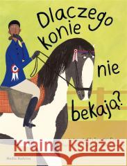 Dlaczego konie nie bekają? Nick Crumpton, Lily Snowden-Fine 9788382650761