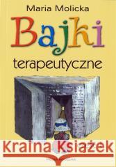 Bajki terapeutyczne Maria Molicka 9788382650969