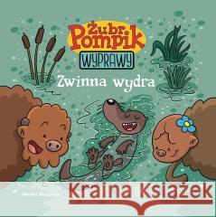 Żubr Pompik. Wyprawy T.9 Zwinna wydra Tomasz Samojlik 9788382651324