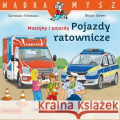 Maszyny i pojazdy. Pojazdy ratownicze Christian Tielmann, Niklas Bower, Bolesław Ludwic 9788382653991