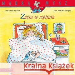 Mądra Mysz. Zuzia w szpitalu Liane Schneider, Eva Wenzel-Burger, Emilia Kledzik 9788382654059